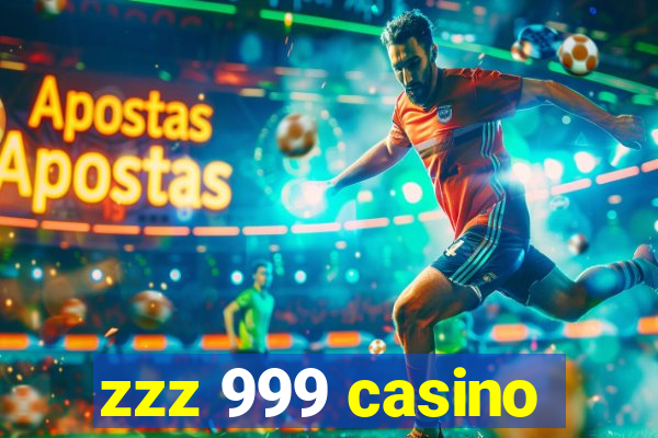 zzz 999 casino